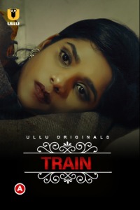 Charmsukh ( Train ) (2021) Hindi ULLU APP Full Movie